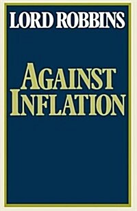 Against Inflation : Speeches in the Second Chamber 1965-1977 (Paperback)