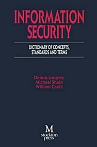 Information Security : Dictionary of Concepts, Standards and Terms (Paperback)