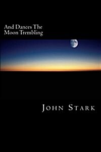 And Dances the Moon Trembling (Paperback)