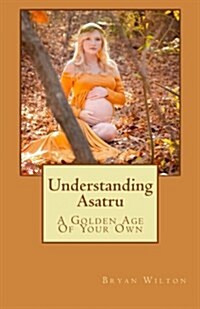 Understanding Asatru (Paperback)