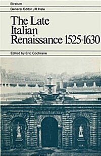 The Late Italian Renaissance, 1525-1630 (Paperback)