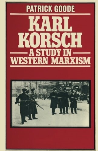 Karl Korsch : A Study in Western Marxism (Paperback)