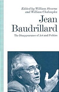 Jean Baudrillard : The Disappearance of Art and Politics (Paperback, 1st ed. 1992)