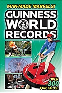 Guinness World Records: Man-Made Marvels! (Paperback)