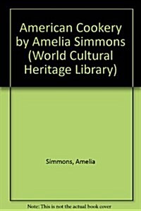 American Cookery by Amelia Simmons (Paperback)