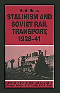 Stalinism and Soviet Rail Transport, 1928-41 (Paperback, 1st ed. 1995)