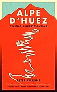 Alpe Dhuez : The Story of Pro Cyclings Greatest Climb (Paperback)