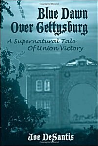 Blue Dawn Over Gettysburg (Paperback)