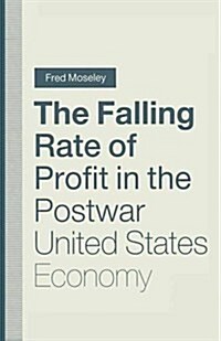 The Falling Rate of Profit in the Postwar United States Economy (Paperback)