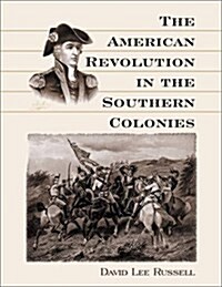 The American Revolution in the Southern Colonies (Hardcover)