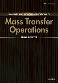 Principles and Modern Applications of Mass Transfer Operations (Hardcover, 3)