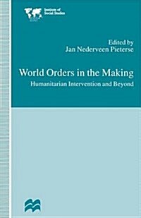 World Orders in the Making : Humanitarian Intervention and Beyond (Paperback, 1998 ed.)