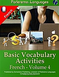 Parleremo Languages Basic Vocabulary Activities French - Volume 4 (Paperback)