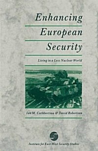 Enhancing European Security : Living in a Less Nuclear World (Paperback)