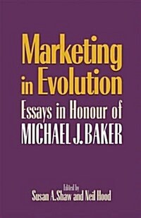 Marketing in Evolution : Essays in Honour of Michael J. Baker (Paperback)