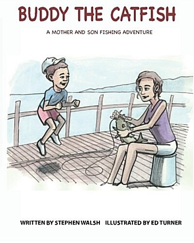 Buddy the Catfish: A Mother and Son Fishing Adventure (Paperback)