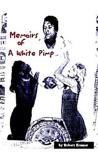 Memoirs Of A White Pimp (Hardcover)