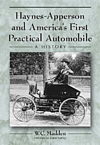 Haynes-Apperson and Americas First Practical Automobile (Hardcover)