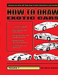 How to Draw Exotic Cars: Volume 1 (Paperback)