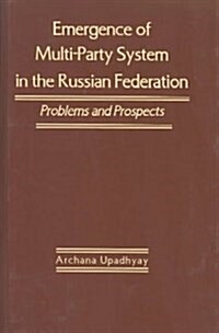 Emergence of the Multi-Party System in the Russian Federation (Hardcover)