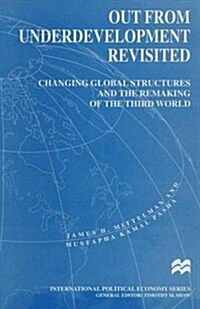 Out from Underdevelopment Revisited : Changing Global Structures and the Remaking of the Third World (Paperback, 2 Revised edition)