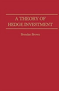 A Theory of Hedge Investment (Paperback)
