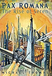 Pax Romana: The Rise of Seren (Hardcover)