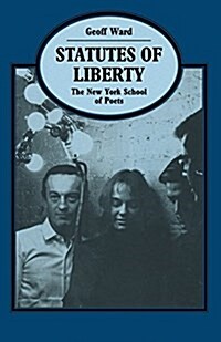 Statutes of Liberty : The New York School of Poets (Paperback, 1st ed. 1993)