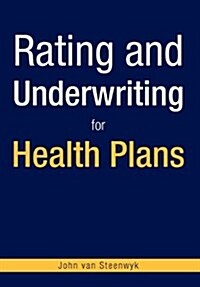 Rating and Underwriting for Health Plans (Hardcover)