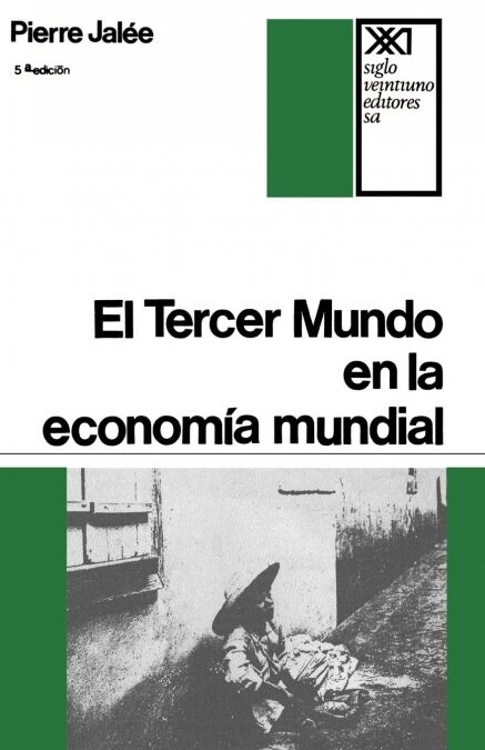 El Tercer Mundo En La Economia Mundial. La Explotacion Imperialista (Paperback, 5)