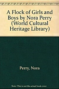 A Flock of Girls and Boys by Nora Perry (Paperback)