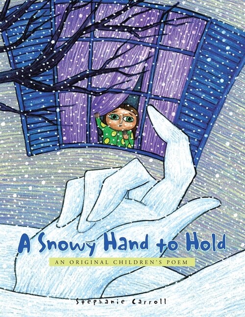 A Snowy Hand to Hold: An Original Childrens Poem (Paperback)