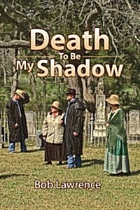 Death to Be My Shadow (Paperback)