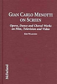 Gian Carlo Menotti on Screen (Hardcover)