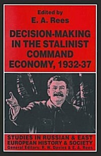 Decision-making in the Stalinist Command Economy, 1932–37 (Paperback, 1st ed. 1997)