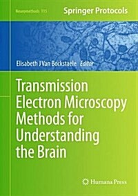 Transmission Electron Microscopy Methods for Understanding the Brain (Hardcover)