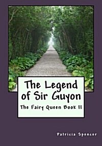 The Legend of Sir Guyon: Book II of the Fairy Queen (Paperback)