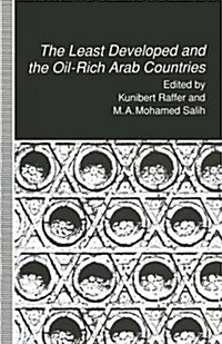 The Least Developed and the Oil-Rich Arab Countries : Dependence, Interdependence or Patronage? (Paperback)