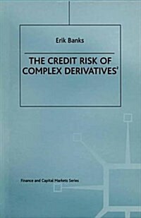 The Credit Risk of Complex Derivatives (Paperback, 2nd ed. 1997)