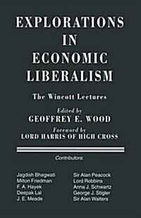 Explorations in Economic Liberalism : The Wincott Lectures (Paperback, 1st ed. 1996)