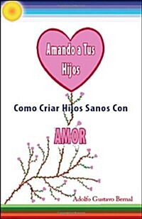 Amando a Tus Hijos (Paperback)