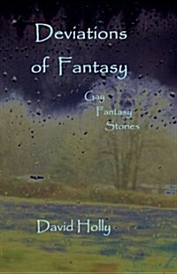 Deviations of Fantasy: Gay Fantasy Stories (Paperback)