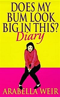 Does My Bum Look Big/This?(Diary (Hardcover)