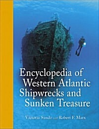 Encyclopedia of Western Atlantic Shipwrecks and Sunken Treasure (Hardcover)