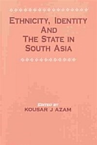 Ethnicity, Identity and the State in South Asia (Paperback)