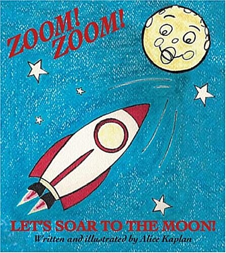 Zoom! Zoom! Lets Soar To The Moon (Paperback)