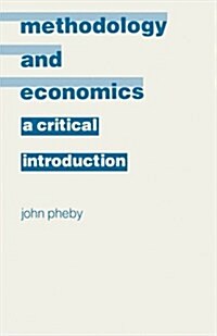 Methodology and Economics : A Critical Introduction (Paperback)