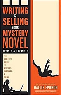 Writing and Selling Your Mystery Novel: The Complete Guide to Mystery, Suspense, and Crime (Paperback, Revised, Expand)