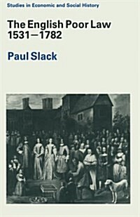 The English Poor Law 1531 1782 (Paperback, 1990)