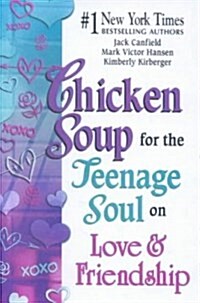 Chicken Soup for the Teenage Soul on Love & Friendship (Turtleback)